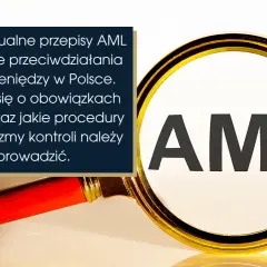 Lupa bada przepisy AML dotyczące przeciwdziałania praniu pieniędzy. Poznaj obowiązki instytucji i procedury kontroli.