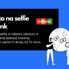 Jak założyć konto w mBanku? Szybko i łatwo przez aplikację mobilną, nawet w 15 minut. Grafika pokazuje proces zakładania konta na selfie.