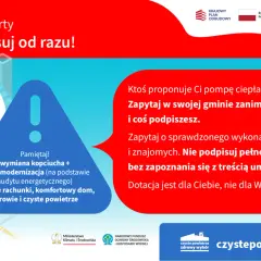 Kto pomoże wypełnić wniosek o dofinansowanie? Zapytaj w gminie, wykonawcę, rodzinę. Nie podpisuj niczego bez zapoznania się z umową. Dotacja jest dla Ciebie!