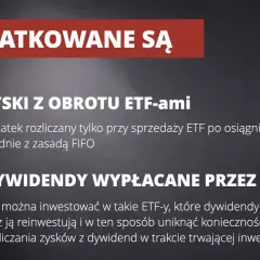 Opodatkowane są zyski z obrotu ETF-ami i dywidendy wypłacane przez ETF-y. Dowiedz się, co to fundusze ETF i jak działają.