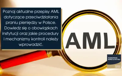 Lupa bada przepisy AML dotyczące przeciwdziałania praniu pieniędzy. Poznaj obowiązki instytucji i procedury kontroli.