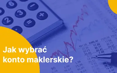 Kalkulator i wykresy giełdowe. Poradnik: Jak wybrać konto maklerskie dla początkujących.