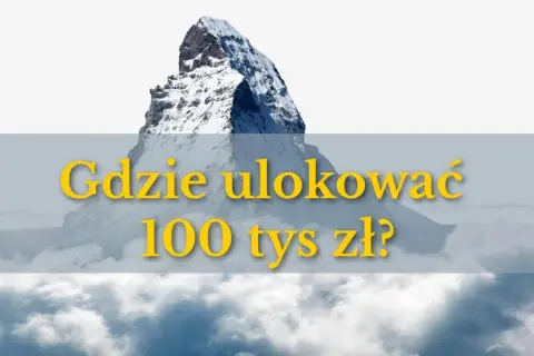 Szczyt góry symbolizuje cel: znaleźć bank, który ma najwyższe oprocentowanie lokat. Gdzie ulokować 100 tys. zł?