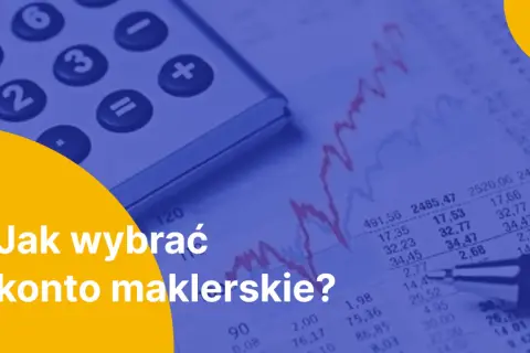 Kalkulator i wykresy giełdowe. Poradnik: Jak wybrać konto maklerskie dla początkujących.
