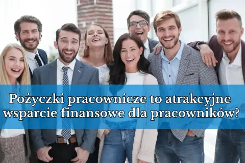Uśmiechnięty zespół młodych ludzi. Pożyczka pracownicza ile wynosi? Atrakcyjne wsparcie finansowe dla pracowników.