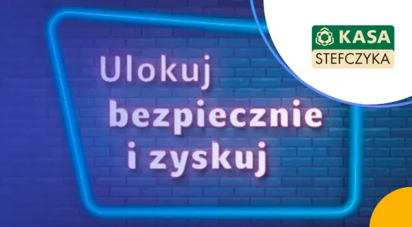 Kasa Stefczyka: "Ulokuj bezpiecznie i zyskuj". Sprawdź jakie oprocentowanie lokat w Kasie Stefczyka oferuje.