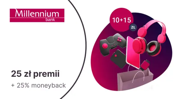 Bank Millennium oferuje 25 zł premii i 25% moneyback. Zastanawiasz się, ile to millenium? To szansa na gadżety!