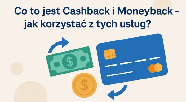 Karta płatnicza, banknot i moneta symbolizują **cashback**. Dowiedz się, jak korzystać z tych usług.