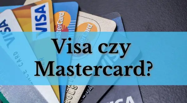 Stos kart płatniczych, w tym Visa i Mastercard, z pytaniem "Visa czy Mastercard?".