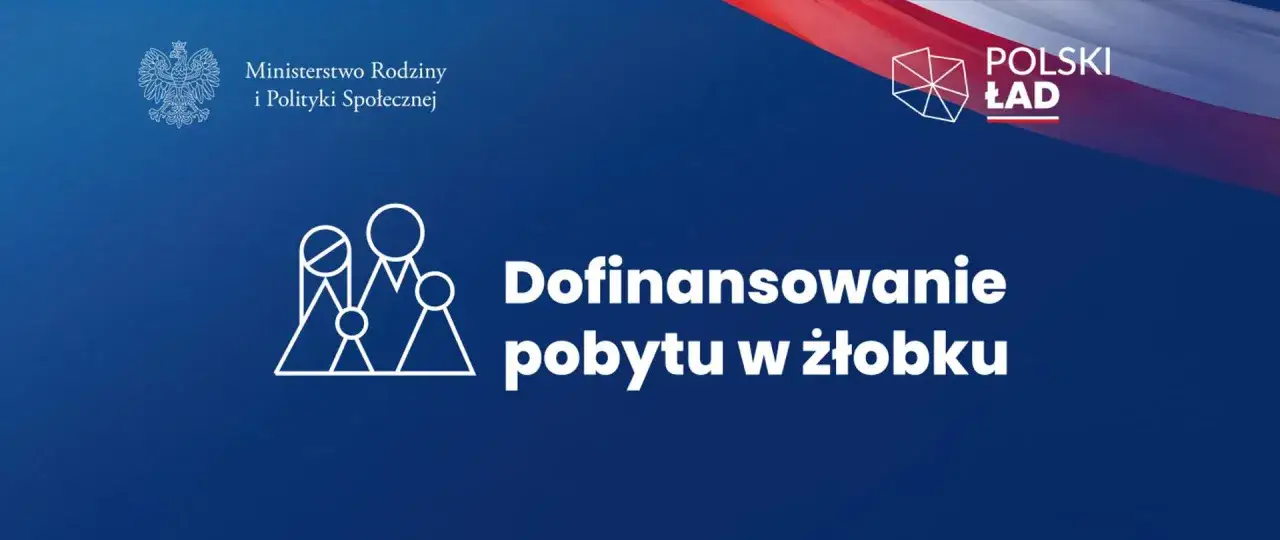 Dofinansowanie pobytu w żłobku dla rodzin. Informacja od Ministerstwa Rodziny i Polityki Społecznej.