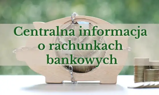 Centralna informacja o rachunkach - jak sprawdzić konta?