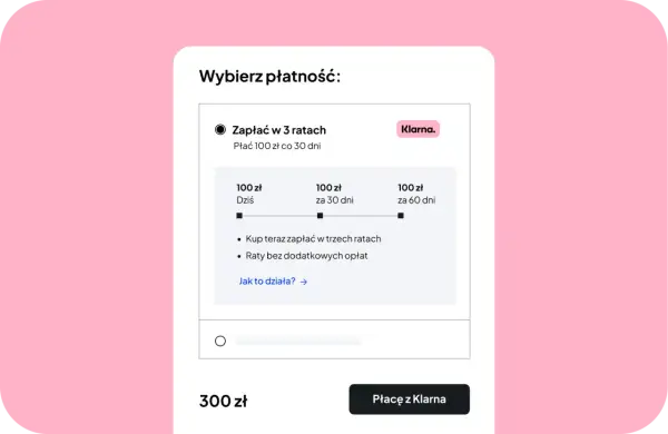 Wybór płatności: zapłać w 3 ratach 100 zł co 30 dni z Klarna. Kup teraz, zapłać w trzech ratach bez dodatkowych opłat.