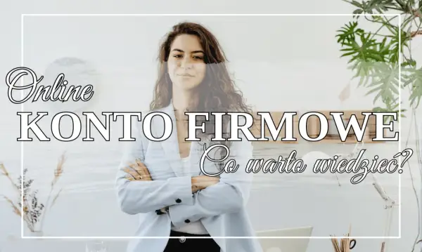 Kobieta w jasnej marynarce prezentuje online konto firmowe. Dowiedz się, co warto wiedzieć!